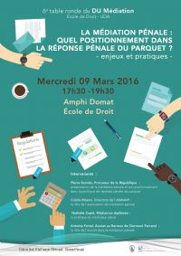 Table ronde Médiation pénale - DU Médiation Ecole de Droit-UDA. Le mercredi 9 mars 2016 à Clermont Ferrand. Puy-de-dome.  17H30